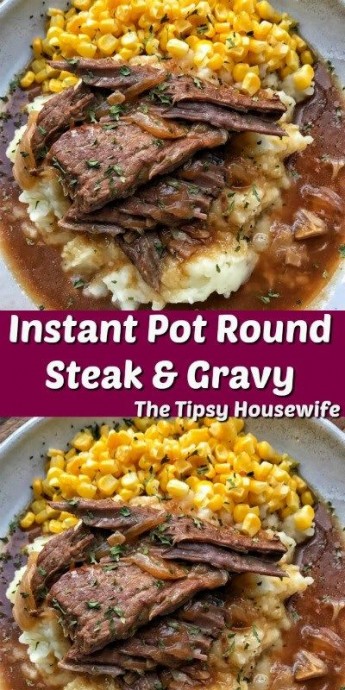 Instant Pot Round Steak and Gravy