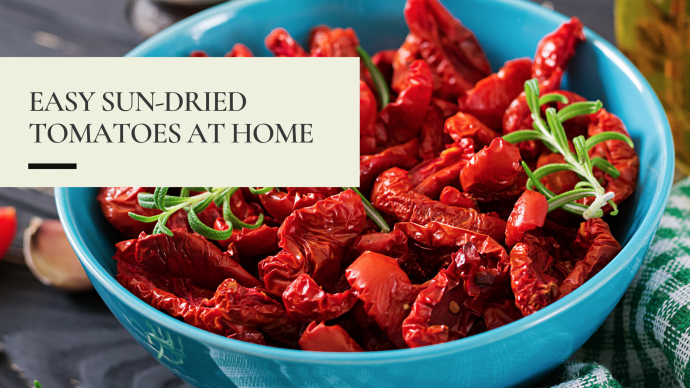 Homemade Dried Tomatoes And Tips For Storing Them