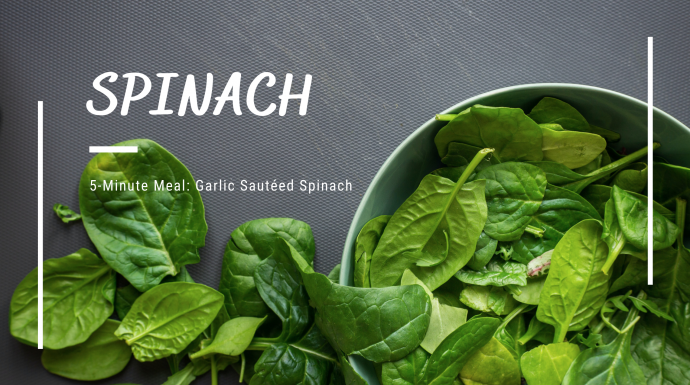 5-Minute Meal: Garlic Sautéed Spinach