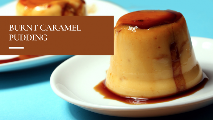 Burnt Caramel Pudding