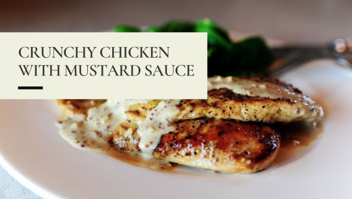 Crunchy Roasted Chicken With Mustard Sauce + Herb Butter