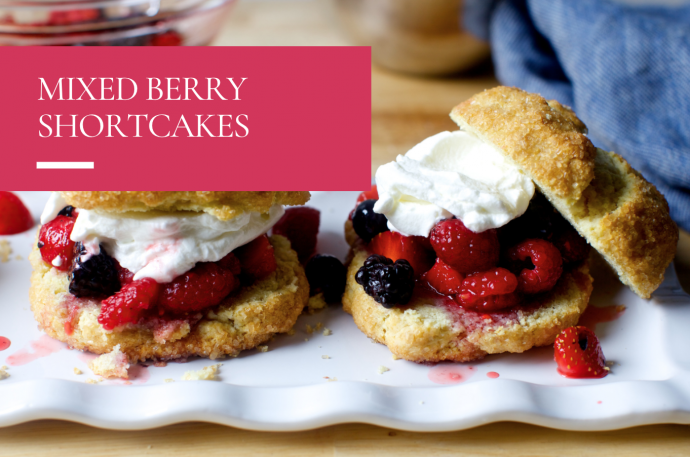 Mixed Berry Shortcakes