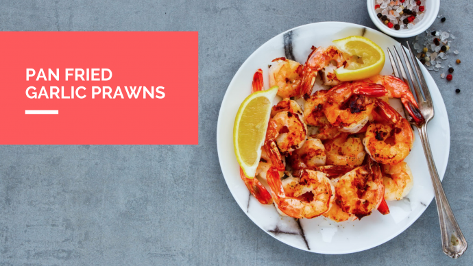 Pan Fried Garlic Prawns