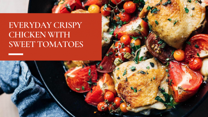 Awesome Crispy Chicken with Sweet Tomatoes